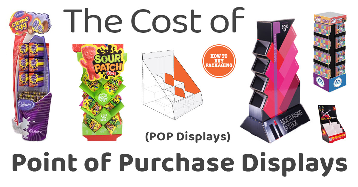 bille Vag milits Cost of a Point of Purchase Display (POP) - How to Buy Packaging